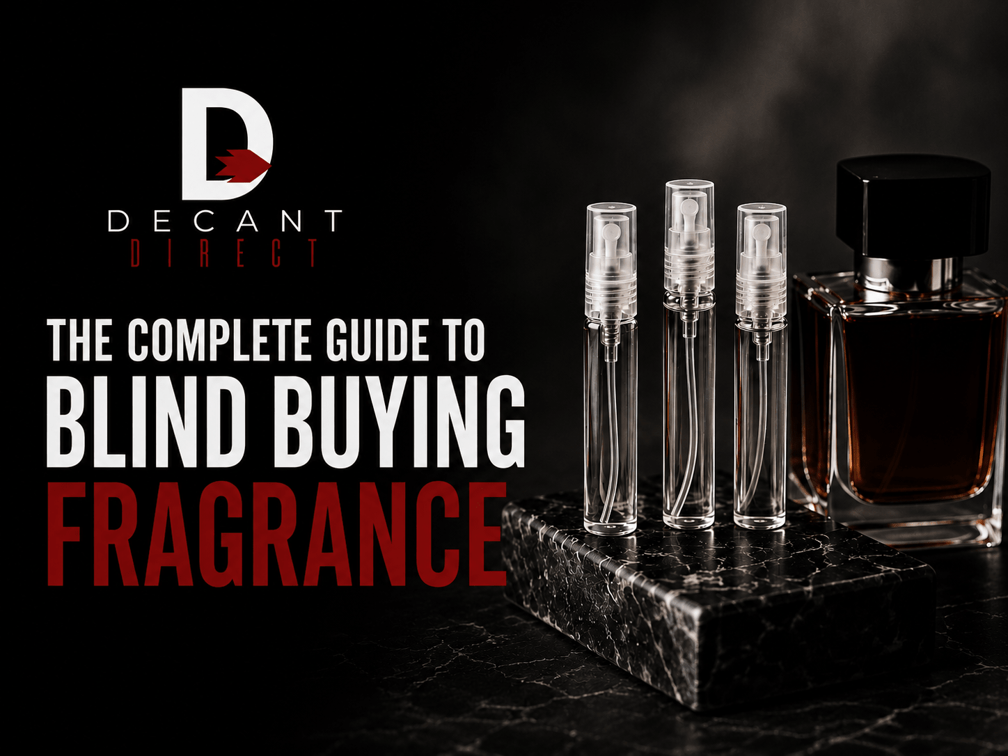 The Complete Guide to Blind Buying Fragrance — and How to Stop Wasting Money - Decant Direct